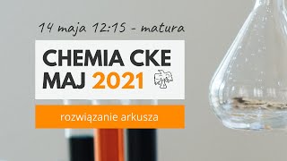 chemia arkusz CKE 2021 MAJ rozdziały [upl. by Ydnes]