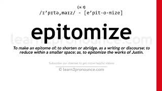 Pronunciation of Epitomize  Definition of Epitomize [upl. by Yendic]