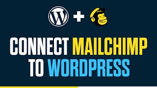 How To Connect Mailchimp To WordPress  Quick and Easy [upl. by Romanas]