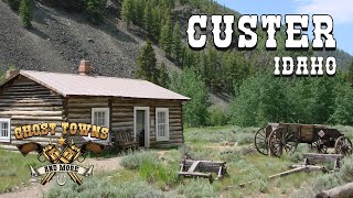 Ghost Towns and More  Episode 61  Custer Idaho [upl. by Airehc]