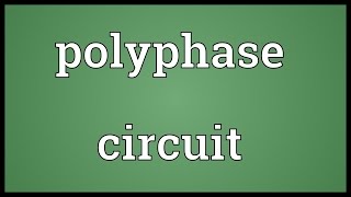 Polyphase circuit Meaning [upl. by Mide]