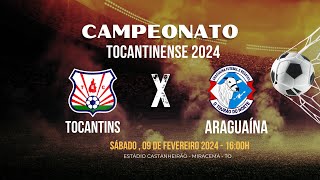 TOCANTINS X ARAGUAÍNA  CAMPEONATO TOCANTINENSE SÉRIE A 2024 I RODADA 3 [upl. by Oicirbaf]