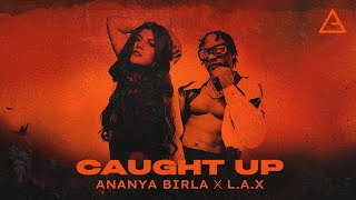 Ananya Birla  Caught Up with LAX [upl. by Nylhtac]