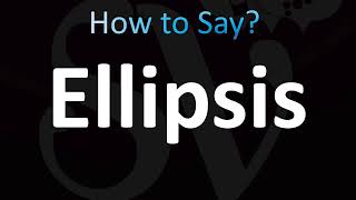 How to Pronounce Ellipsis CORRECTLY [upl. by Yesak]