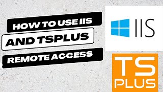 How to use IIS and TSplus remote access together [upl. by Cairistiona]