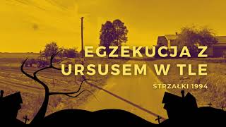 PODCAST 38 Egzekucja z ursusem w tle Strzałki 1994 [upl. by Horn588]