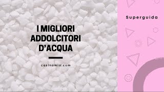 💧 Il MIGLIOR ADDOLCITORE ACQUA DOMESTICO 🌊 Recensioni 2020 💧 [upl. by Giorgi794]