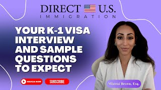 StepbyStep Guide to the K1 Visa Interview  Your K1 Visa Interview and Sample Questions To Expect [upl. by Lomax911]