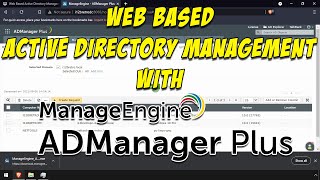 Web Based Active Directory Management with ManageEngine ADManager Plus [upl. by Folly]