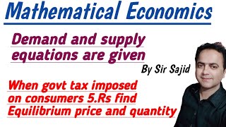 When govt tax imposed on consumers find Equilibrium price and quantity  effect of tax [upl. by Eerak]