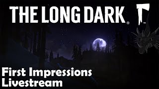 The Long Dark  First Impressions Livestream part 3 [upl. by Virgy]