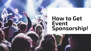 How to Get Event Sponsorship [upl. by Albie]