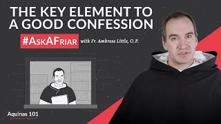 How to Make a Good Confession AskAFriar Aquinas 101 [upl. by Nitin]