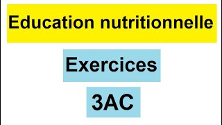 Exercices corrigés de léducation nutritionnelle 3ème année collège [upl. by Aurilia]