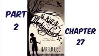 To Kill A Mockingbird by Harper Lee Part 2 Chapter 27 Audiobook Read Aloud [upl. by Rossuck]