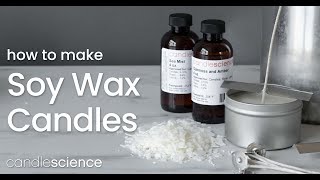 Learn How to Make Scented Soy Wax Candles for Beginners  CandleScience Guides [upl. by Noiraa]