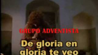 Grupo Adventista  DE GLORIA EN GLORIA [upl. by Jak48]