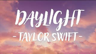 Taylor Swift  Daylight Lyric Video [upl. by Maryn]