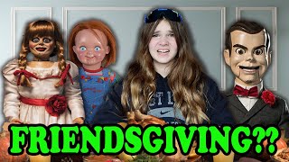 Thanksgiving With Slappy Annabelle And Chucky Frenemies Vs Friendsgiving [upl. by Eelnodnarb201]