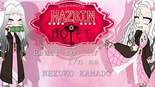 ★HAZBIN HOTEL REACT TO YN AS★ 🩷NEZUKO KAMADO🩷 MY AU 🇨🇴🇺🇲🇧🇷 pt1 [upl. by Heti]