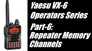 Yaesu VX6 Operators Series  Part 6 Programming Repeater Memory Channels [upl. by Balas]