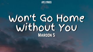 Maroon 5  Wont Go Home Without You Lyrics [upl. by Nnylimaj767]