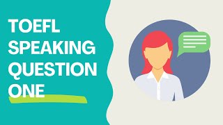 TOEFL Speaking Question 1  2024 Guide [upl. by Alleram]