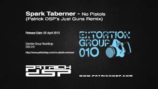 Spark Taberner  No Pistols Patrick DSPs Just Guns Remix [upl. by Zabrine]