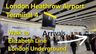 London Heathrow Terminal 4 Arrivals Hall to Elizabeth Line London Underground UK United Kingdom [upl. by Maryanna]