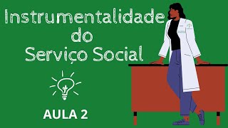 Aula  Instrumentalidade e Documentação em Serviço social [upl. by Cirri]