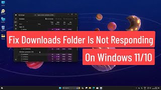 Fix Downloads Folder Is Not Responding On Windows 1110 [upl. by Dotti]