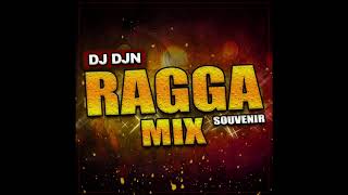 Mix Ragga Souvenir  DJ DJN [upl. by Ellata134]