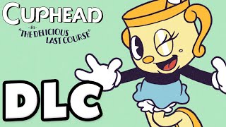 Cuphead  DLC Gameplay Walkthrough Part 1  The Delicious Last Course All Bosses PC [upl. by Reaht]