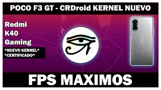 Redmi K40 Gaming  CRDroid MEJORADO CON NUEVO KERNEL Y MAS  FPS MAXIMOS Y GATILLOS [upl. by Seibold225]