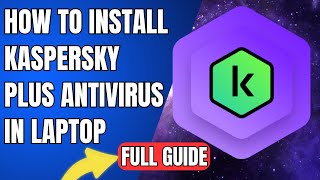 How to install Kaspersky Plus Antivirus in Laptop  Kaspersky Plus Installation [upl. by Eramal]