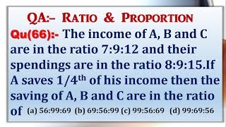 Q66  The income of A B and C are in the ratio 7912 and their spendings are in the ratio 8915 [upl. by Inaffit]