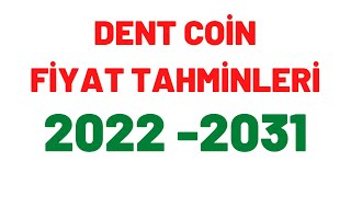 DENT COİN FİYAT TAHMİNLERİ 🚀🚀🚀 2022 2031 YILLARI ARASINDA [upl. by Yarod]