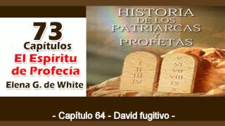 Patriarcas y Profetas Capítulo 64 David fugitivo Espíritu de Profecía [upl. by Aneloj]