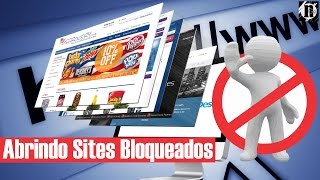 DESBLOQUEAR SITES BLOQUEADOS PELA SUA INTERNET [upl. by Herrle]