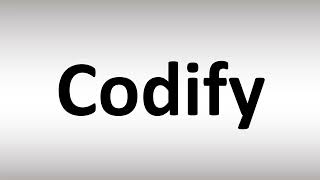 How to Pronounce Codify [upl. by Leeda908]