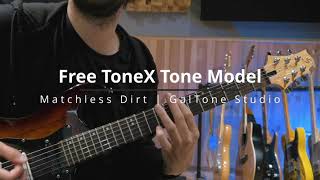 Matchless Dirt  GalTone Studio Free ToneX Tone Model [upl. by Pallua]