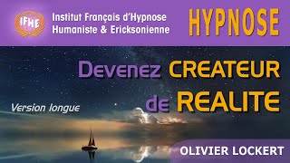 Devenez CREATEUR de votre REALITE version longue  Olivier Lockert [upl. by Verene870]