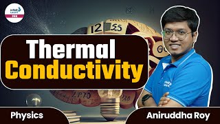 Thermal Conductivity  JEE2024 Physics  Aniruddha Roy  Infinity Learn JEE [upl. by Eziechiele281]