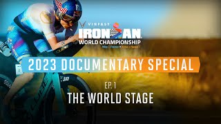 Ep 1 The World Stage  2023 VinFast IRONMAN World Championship Documentary Special [upl. by Anette]