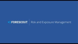 Forescout for Risk amp Exposure Management [upl. by Sirkin9]