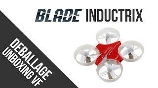 Blade Inductrix  Tiny Whoop  Déballage  Unboxing   VF [upl. by Neelrad]