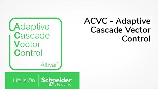 ACVC – Adaptive Cascade Vector Control  Schneider Electric [upl. by Elyl756]