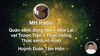 234 Quán sanh động tâm  Như Lai vẹt Trược Trần  Thức chồng Thức sanh vô minh [upl. by Nylhsa]