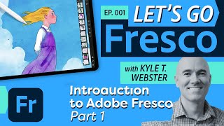 Lets Go Fresco with Kyle T Webster Introduction to Adobe Fresco Pt 1  Adobe Creative Cloud [upl. by Aicirtal72]