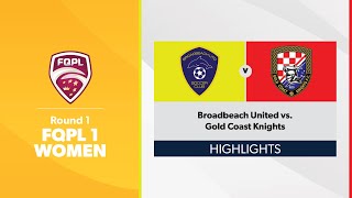 FQPL 1 Women Round 1  Broadbeach United vs Gold Coast Knights Highlights [upl. by Notsruht414]